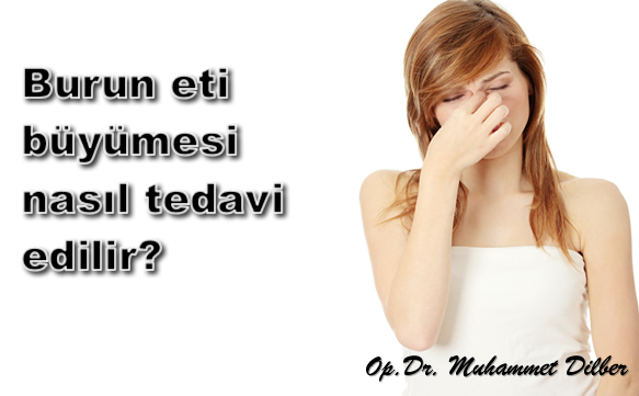 Burun eti büyümesi nasıl tedavi edilir