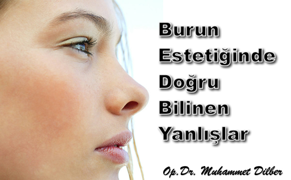 Burun Estetiğinde Doğru Bilinen Yanlışlar