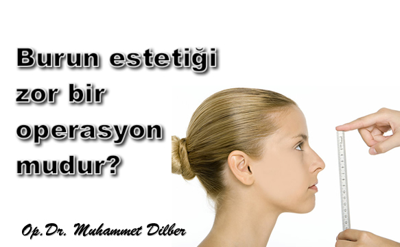 Burun estetiği zor bir operasyon mudur?